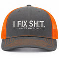 "I Fix Shit" Trucker Hat